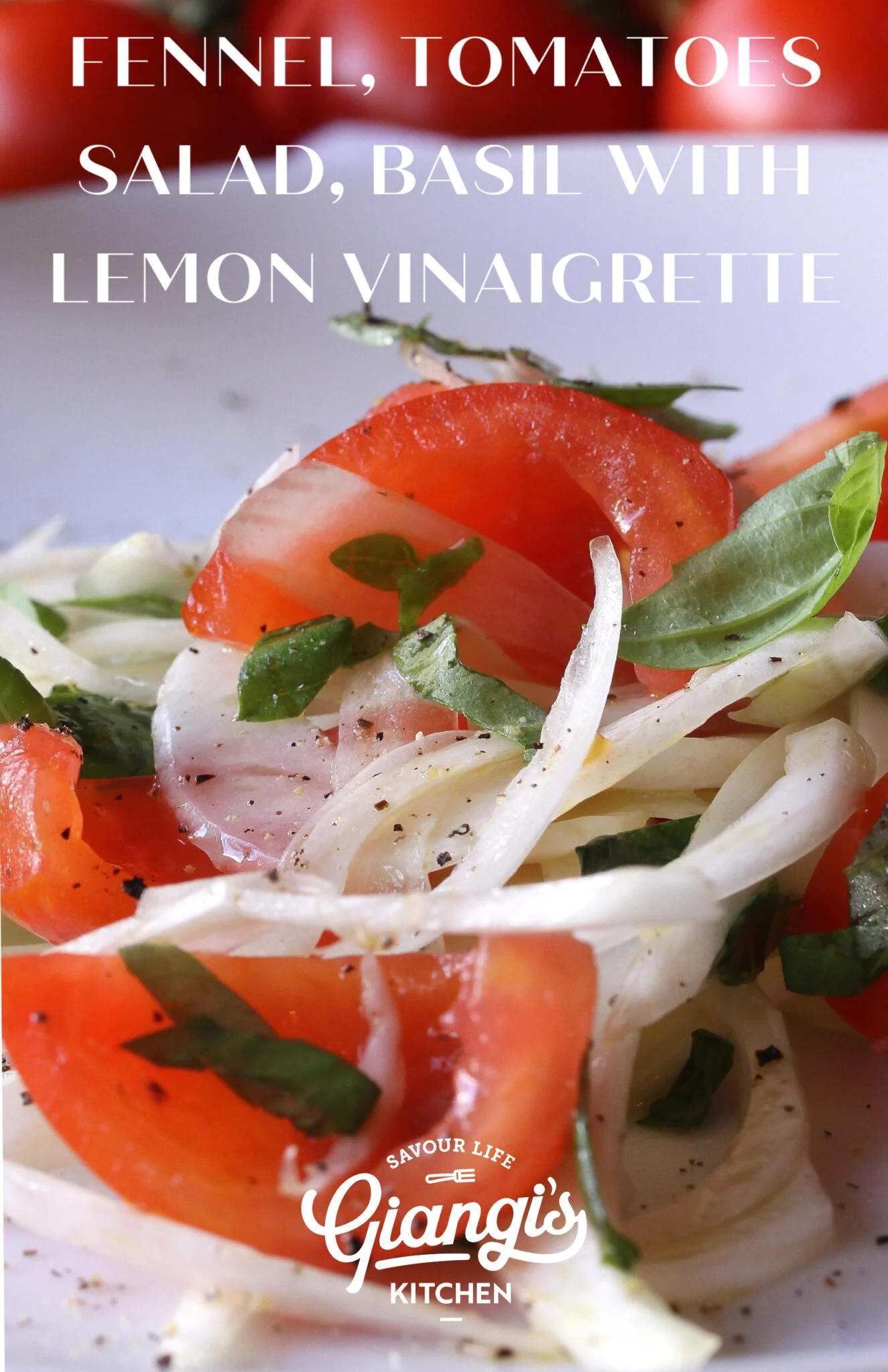 Fennel, Tomatoes Salad, Basil with Lemon Vinaigrette